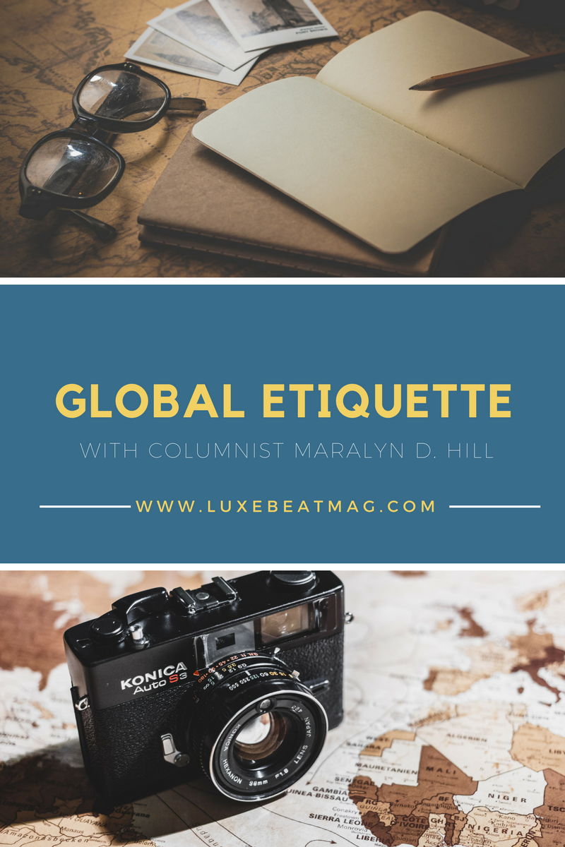Global Etiquette with columnist Maralyn D Hill as featured in Luxe Beat Magazine