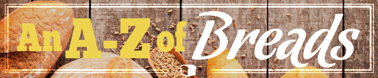 An a-z of breads from around the world