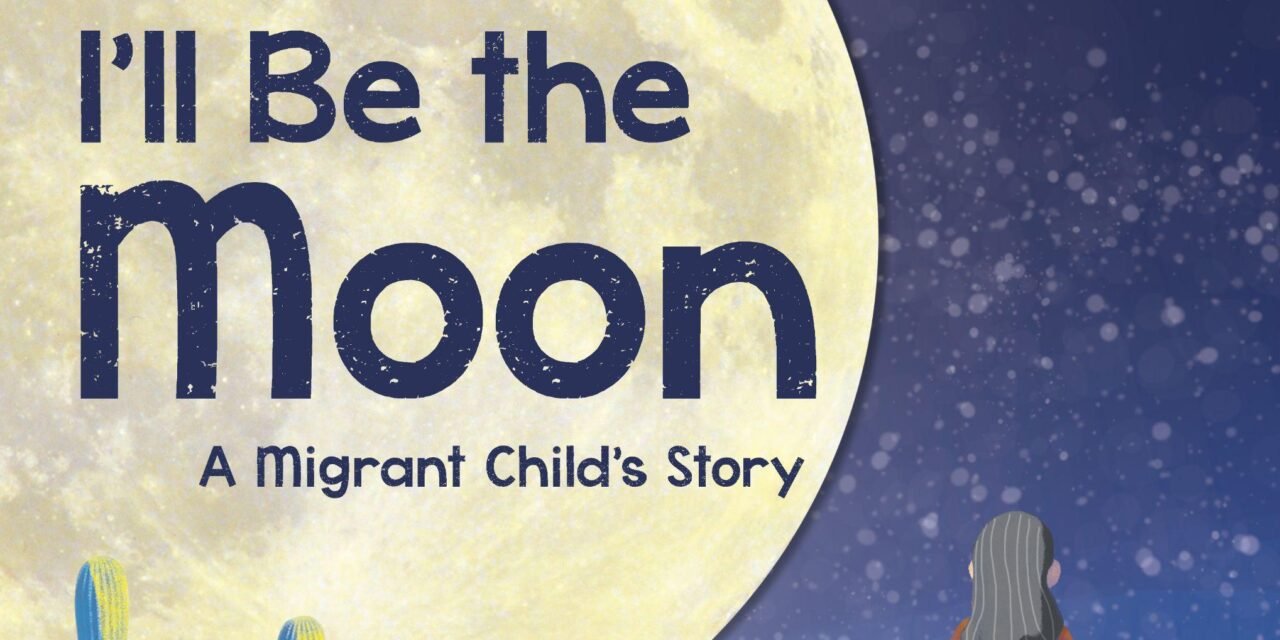 “I’ll Be the Moon” is an inspiring story for kids about the bravery and distance we travel to be with our loved ones.