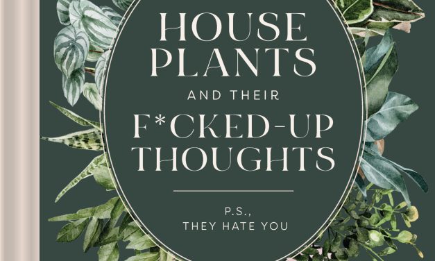 Houseplants with Attitude: The Perfect Gift for Plant Lovers – Houseplants and their F*cked-Up Thoughts